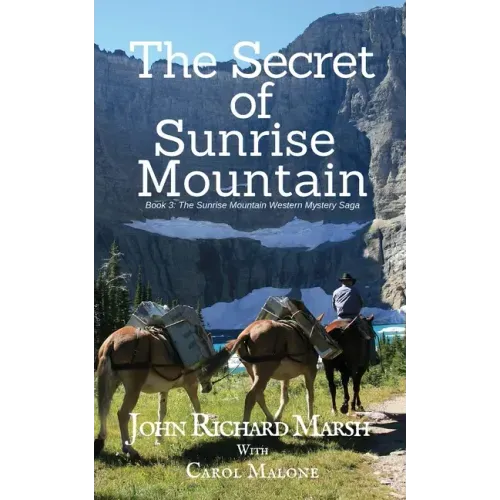 The Secret of Sunrise Mountain: Book 3: The Sunrise Mountain Western Mystery Saga