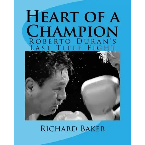 Heart of a Champion: Roberto Duran's Last Title Fight