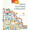 Applying Critical Thinking to Modern Media: Effective Reasoning about Claims in the New Media Landscape