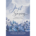 Just Saying...: Sayings for Life From a Pastor's Wife
