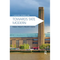 Towards Tate Modern: Public Policy, Private Vision