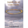 Shame on Us Christians