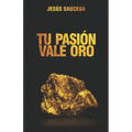 Tu pasión vale oro