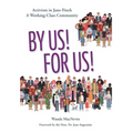 By Us! For Us!: Activism in Jane-Finch A Working Class Community