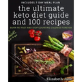 The Ultimate Keto Diet Guide & 100 Recipes: Burn Fat Fast & Stop Counting Calories Forever