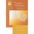 The Vision of Dhamma: Buddhist Writings of Nyanaponika Thera