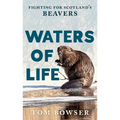 Waters of Life: Fighting for Scotland's Beavers