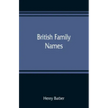 British family names; their origin and meaning, with lists of Scandinavian, Frisian, Anglo-Saxon and Norman names