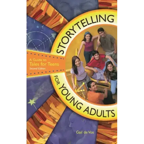 Storytelling for Young Adults: A Guide to Tales for Teens