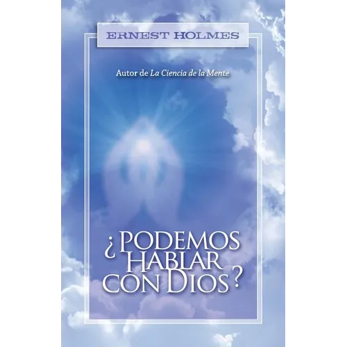 ¿Podemos Hablar Con Dios?
