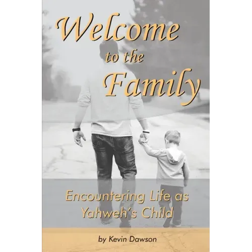 Welcome to the Family: Encountering Life as Yahweh's Child