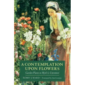 A Contemplation Upon Flowers: Garden Plants in Myth and Literature