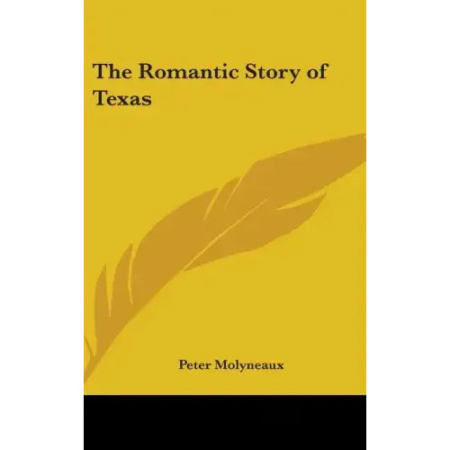 The Romantic Story of Texas