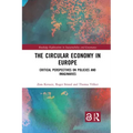 The Circular Economy in Europe: Critical Perspectives on Policies and Imaginaries