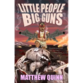 Little People, Big Guns