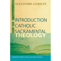 An Introduction to Catholic Sacramental Theology