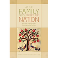 As the Family Goes, So Goes the Nation: Principles and Practices for Building Healthy Families