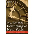 The Dutch Founding of New York