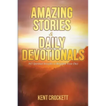 Amazing Stories & Daily Devotionals: 365 Spiritual Insights to Brighten Your Day