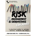 Risk Management and Derivatives Explained: A Practical Guide to Options, Futures, Forwards and Swaps