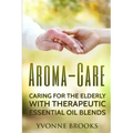 Aroma-Care: Caring for the elderly with therapeutic essential oil blends