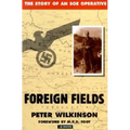Foreign Fields: The Story of an SOE Operative