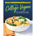 The College Vegan Cookbook: 145 Affordable, Healthy & Delicious Plant-Based Recipes