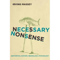Necessary Nonsense: Aesthetics, History, Neurology, Psychology