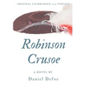 Robinson Crusoe (Original unabridged 1719 version): A novel by Daniel Defoe
