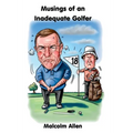 Musings of an Inadequate Golfer