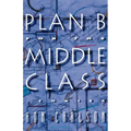 Plan B for the Middle Class: Stories