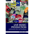 Live Music Production: Interviews with UK Pioneers
