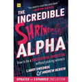 The Incredible Shrinking Alpha 2nd Edition: How to Be a Successful Investor Without Picking Winners
