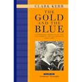 The Gold and the Blue, Volume One: A Personal Memoir of the University of California, 1949-1967, Academic Triumphs