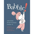 Babble!: And How Punctuation Saved It