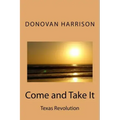 Come and Take It: Texas Revolution