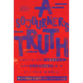 A Sojourner's Truth: Choosing Freedom and Courage in a Divided World