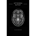 Let the Soul Slip Out