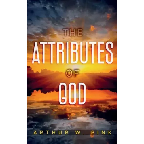 The Attributes of God: Annotated
