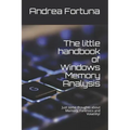 The little handbook of Windows Memory Analysis: Just some thoughts about memory, Forensics and Volatility!
