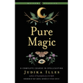 Pure Magic: A Complete Course in Spellcasting