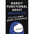 Barely Functional Adult: It'll All Make Sense Eventually