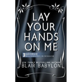 Lay Your Hands On Me: (Billionaires in Disguise: Georgie and Rock Stars in Disguise: Xan, Book 3): A New Adult Rock Star Romance