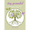 Stay Grounded: A Guided Journal for Times of Change, Upheaval, or Stress