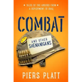 Combat and Other Shenanigans: Tales of the Absurd from a Deployment to Iraq