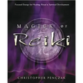 Magick of Reiki: Focused Energy for Healing, Ritual, & Spiritual Development