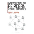 Introduction to Peircean Visual Semiotics: A Visual Rhetoric. Tony Jappy