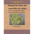 Manual de banco del reparador de relojes - Clock Repairers Bench Manual Spanish