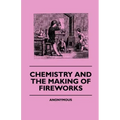 Chemistry And The Making Of Fireworks