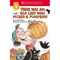 There Was an Old Lady Who Picked a Pumpkin! (Scholastic Reader, Level 1)